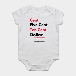 Big Money Wine - Cent, Five Cent, Ten Cent, Dollar Baby Bodysuit